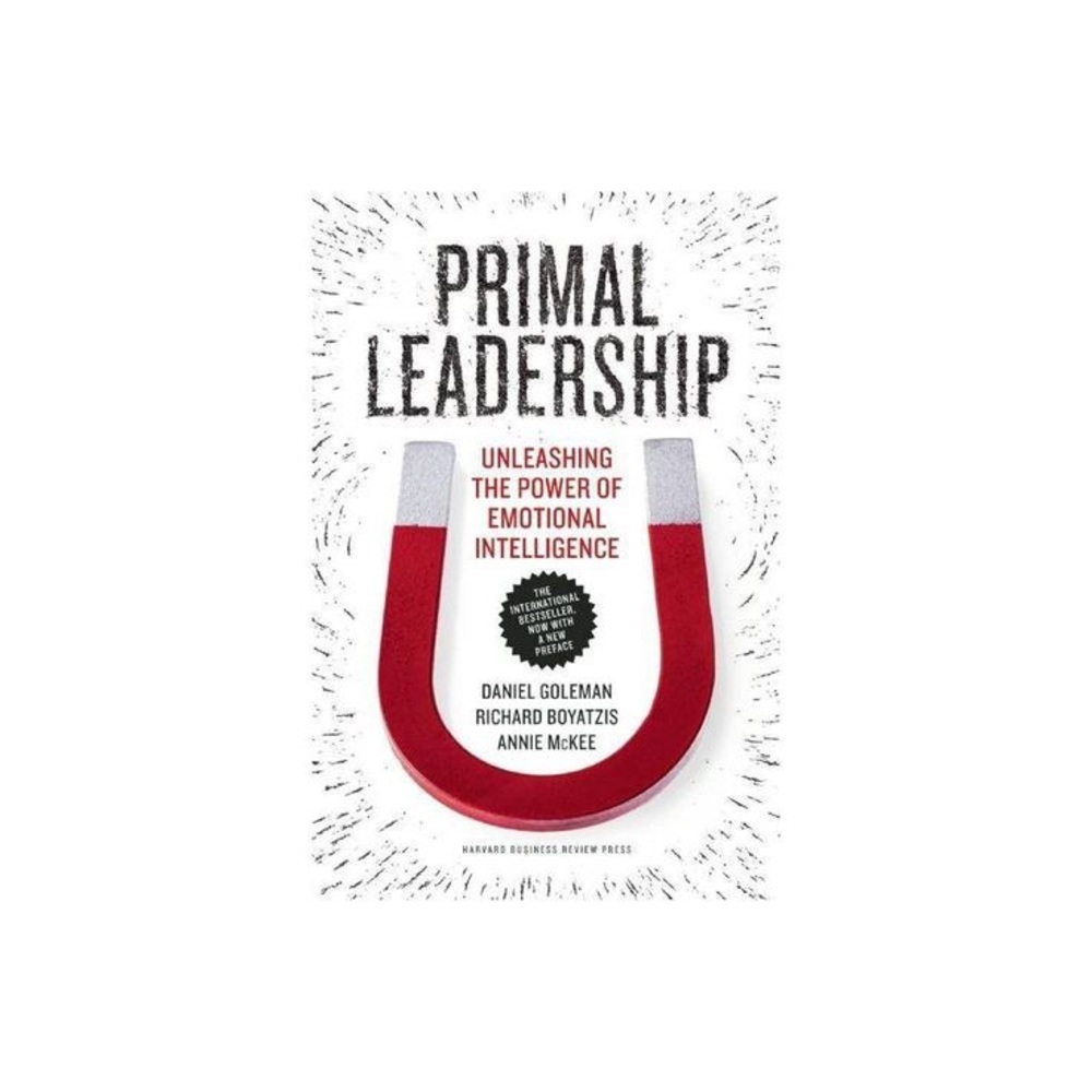 PRIMAL LEADERSHIP “Unleashing the Power of Emotional Intelligence” Book